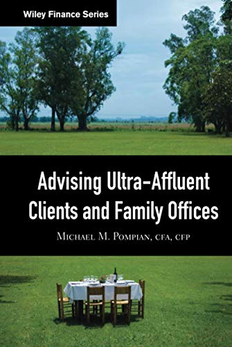 Advising Ultra-Affluent Clients and Family Offices (Wiley Finance, 459, Band 459) von Wiley